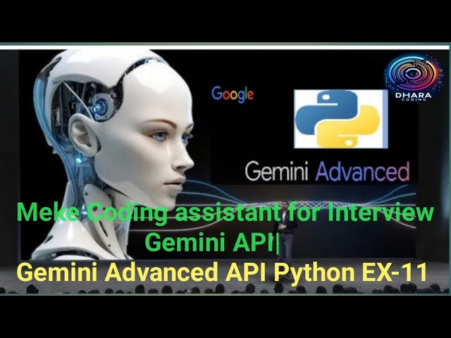 Make Coding assistant for Interview Gemini API   | Gemini Advanced  API Python Ex-11