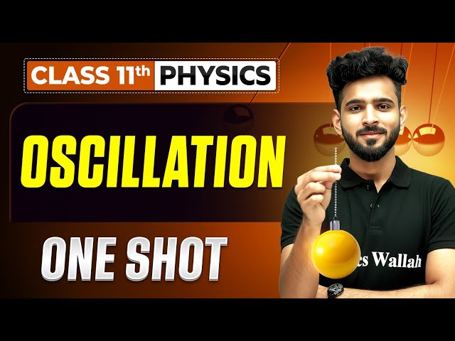 Oscillations Class 11 One Shot 🔥 | NCERT + Derivations | Physics Chapter 14  by Akshay Tyagi Sir