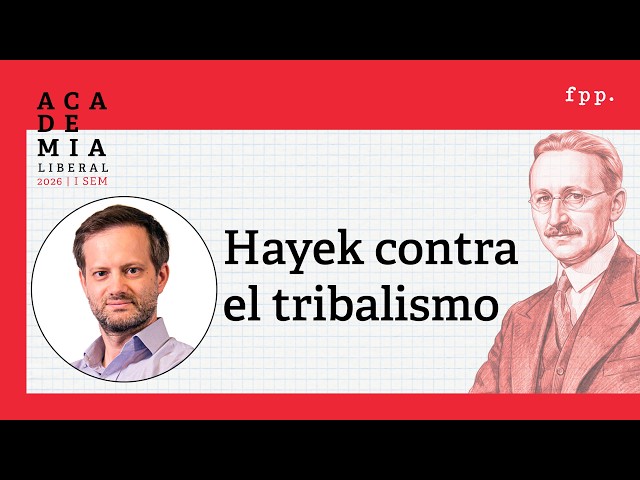 Axel Kaiser | Hayek: La contrarrevolución de la ciencia y la filosofía (Academia Liberal FPP)