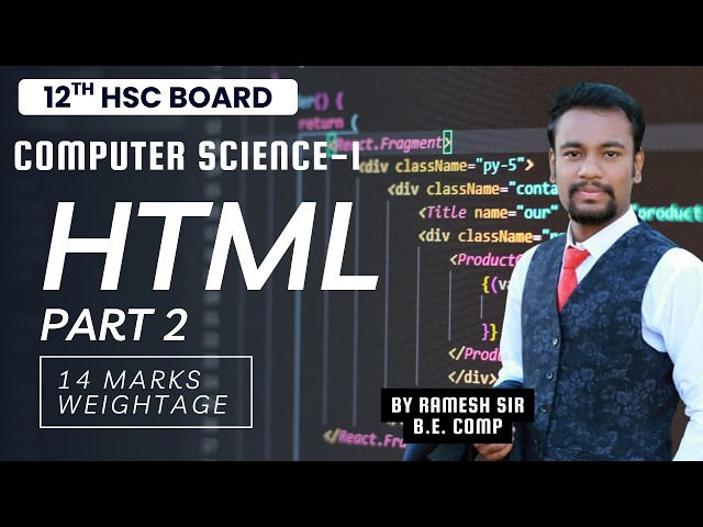 HTML Part 02 | 12th HSC CS-01 | One Shot Marathon | PYQs & Board Questions | Guaranteed