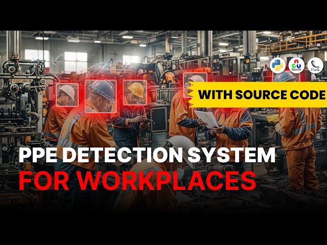 AI-Powered PPE Detection System | Real-Time Safety Monitoring Python YOLOv8 OpenCV + Source Code#ai
