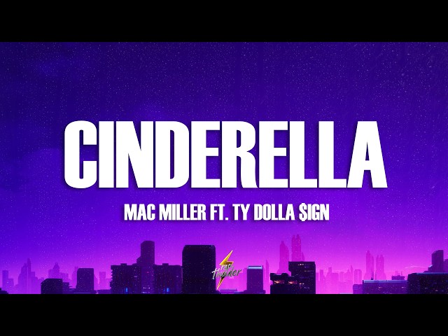 Cinderella - Mac Miller (Lyrics) ft. Ty Dolla $ign
