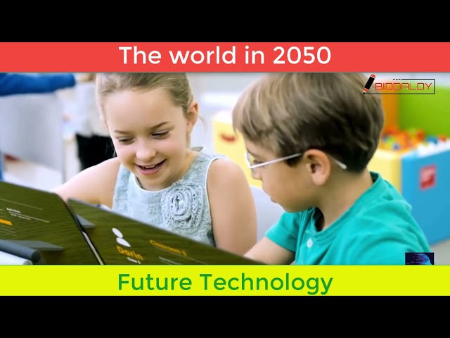 #ICT  The world in 2050:|| Future Technology||