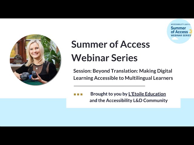Summer of Access: Beyond Translation: Making Digital Learning Accessible to Multilingual Learners.
