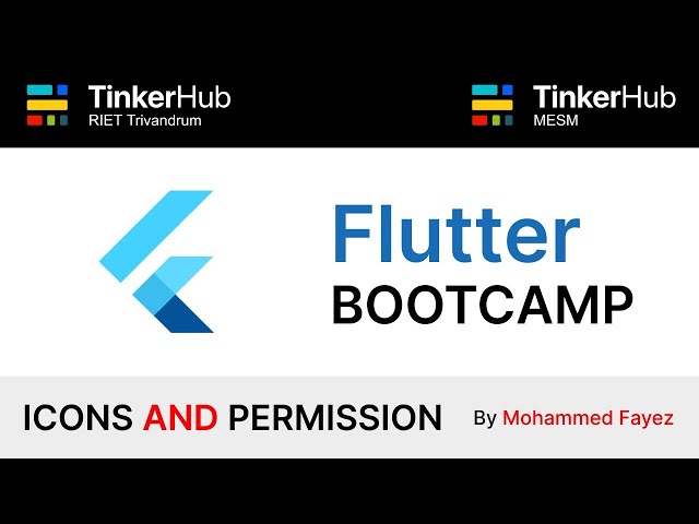 ICONS And PERMISSIONS - Flutter Bootcamp | TinkerHub MESM & RIET | Flutter Kerala