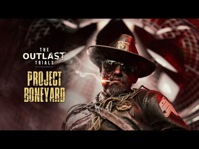 The Outlast Trials - Project Boneyard | Cinematic Trailer