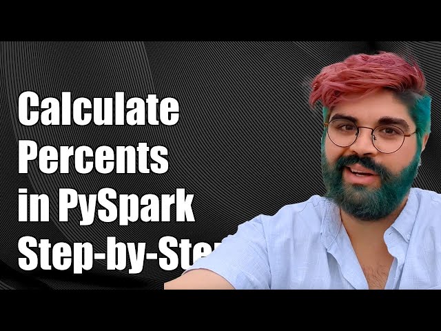 How to Calculate Percentages in a PySpark DataFrame: A Step-by-Step Guide