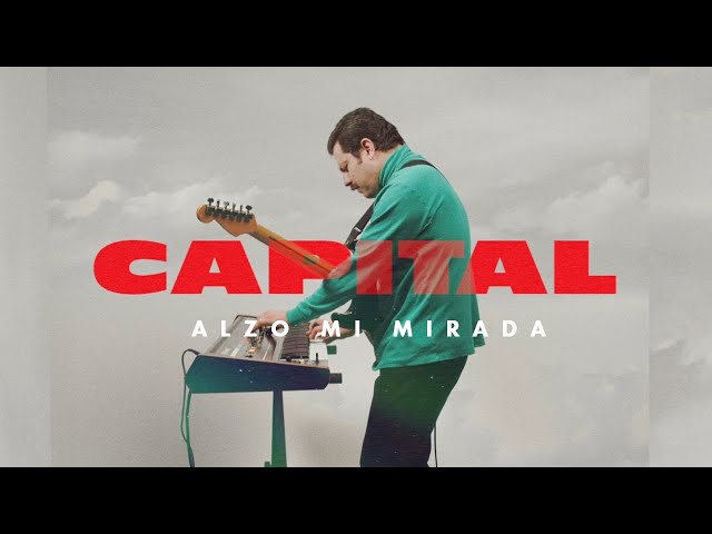 Capital - Alzo mi Mirada [Official Video]