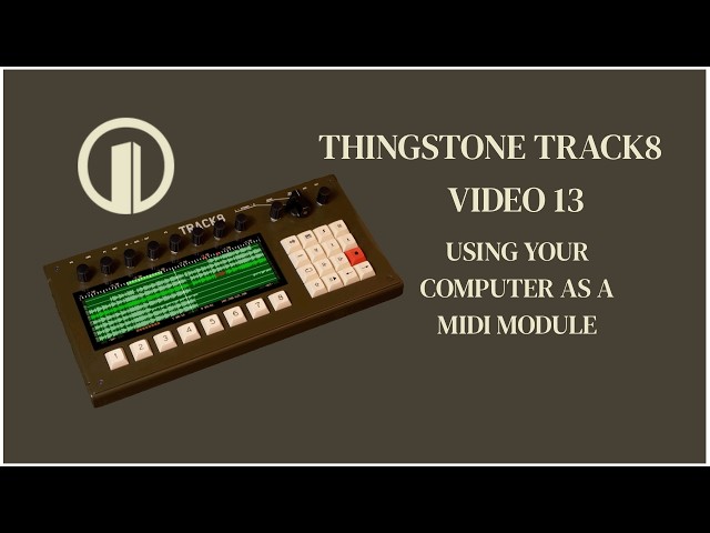 Thingstone TRACK8 - Video 13 - Using Your Computer As A Midi Module