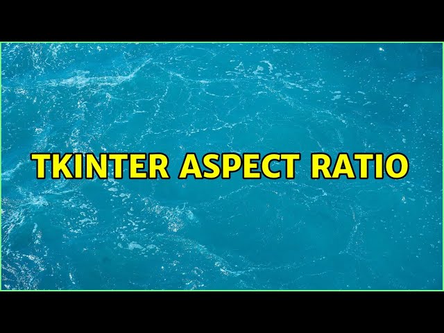 Tkinter Aspect Ratio