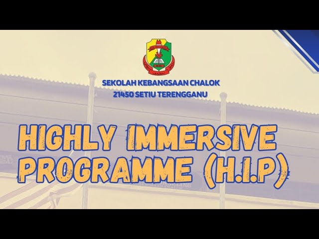 Highly Immersive Programme (H.I.P) SK Chalok