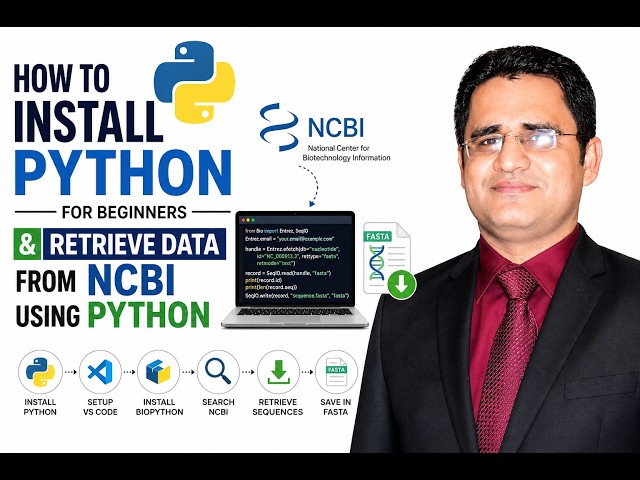How to Install Python for Beginners & Retrieve Biological Data from NCBI Using Python | Complete