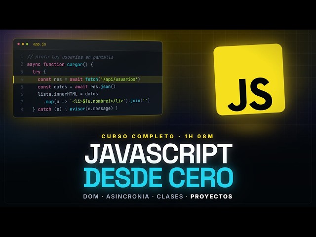 Curso de JavaScript desde CERO (Completo) | DOM, Asincronia, Clases y Proyectos