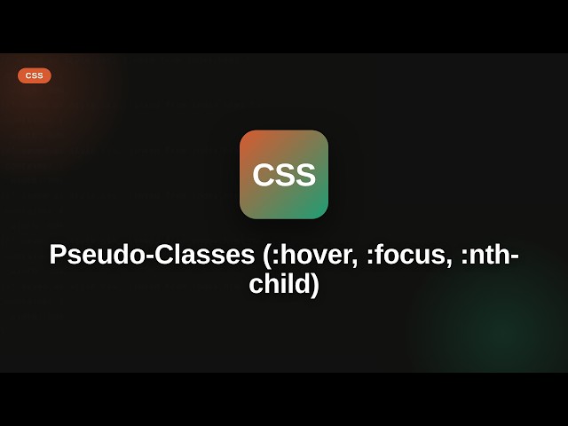 Css - Web development basic Series: Pseudo-Classes (:hover, :focus, :nth-child)