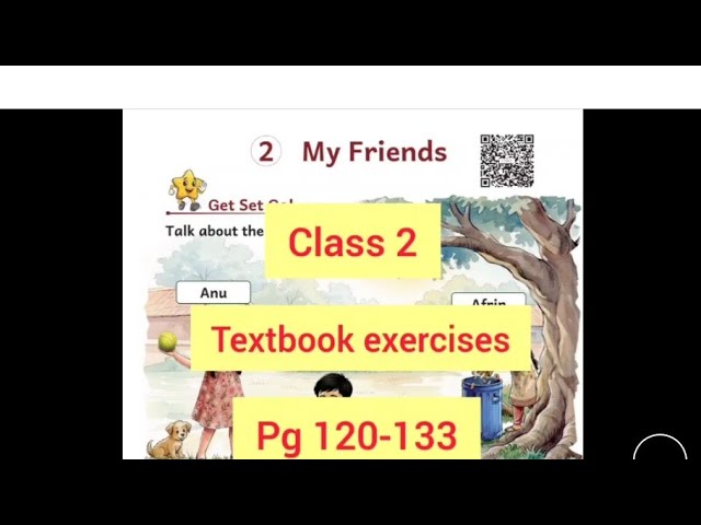Class 2 Unit 2 My Friends English Textbook Answers Pg 120-133