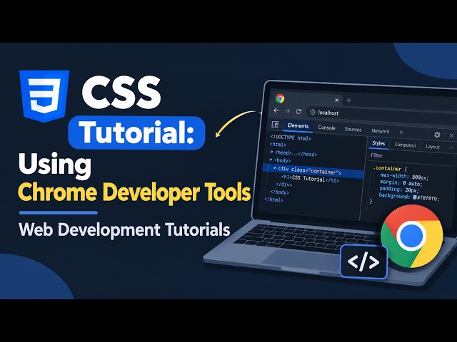 CSS Tutorial: Using Chrome Developer Tools | Web Development Tutorials #11