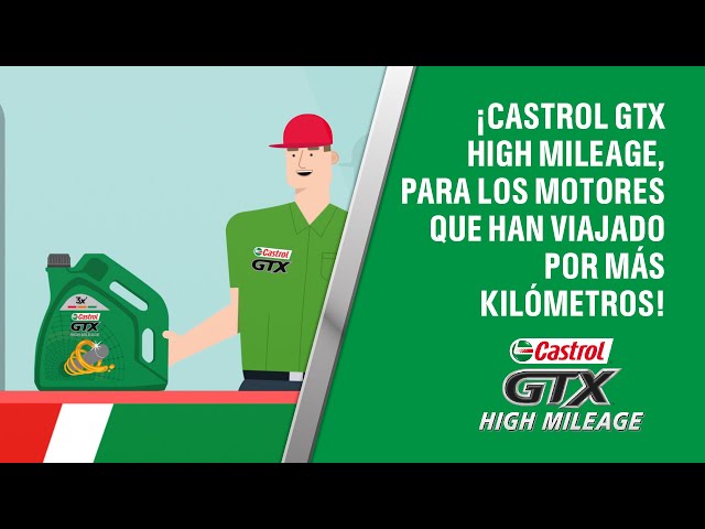 ¡Castrol GTX High Mileage, para los motores que han viajado por más kilómetros!