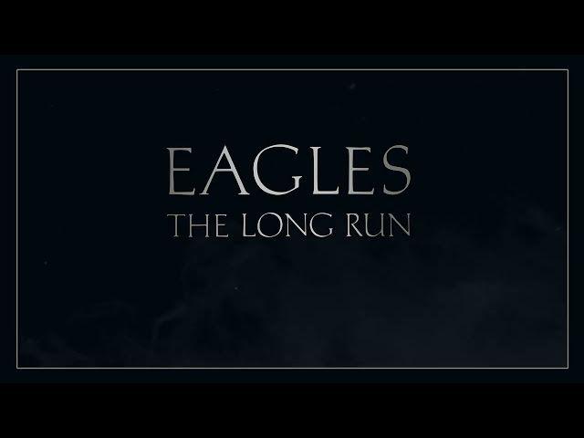 Eagles - The Long Run (Full Album)
