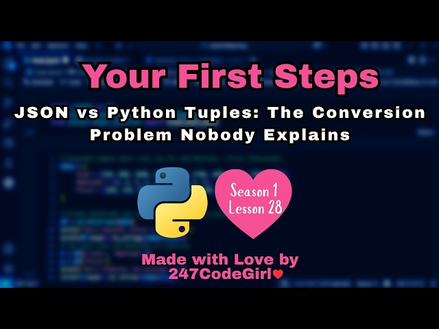 JSON vs Python Tuples The Conversion Problem Nobody Explains Season 1 Lesson 27