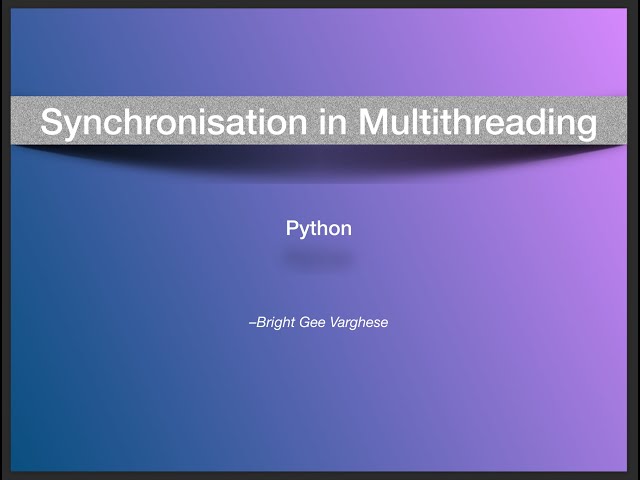 Synchronization in Multithreading using Python