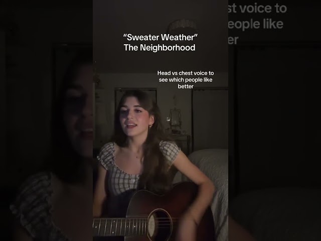 “Sweater Weather” The Neighborhood chest voice