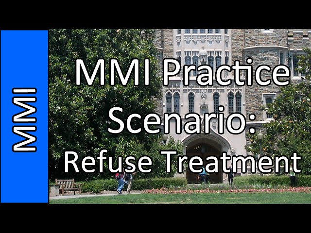 "Refuse Treatment" - Medical School MMI Interview Practice Question #10 (2015)