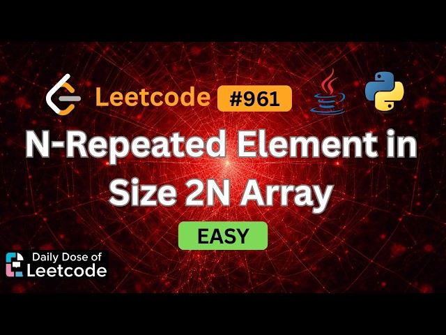 The Key Observation That Solves 961. N-Repeated Element in Size 2N Array