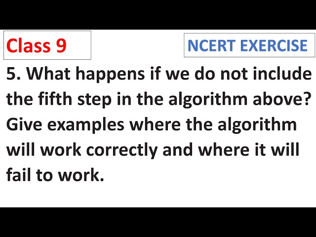 5. What happens if we do not include th CBSE Class 9 Maths NCERT Chapter 11 The World of Algorithms