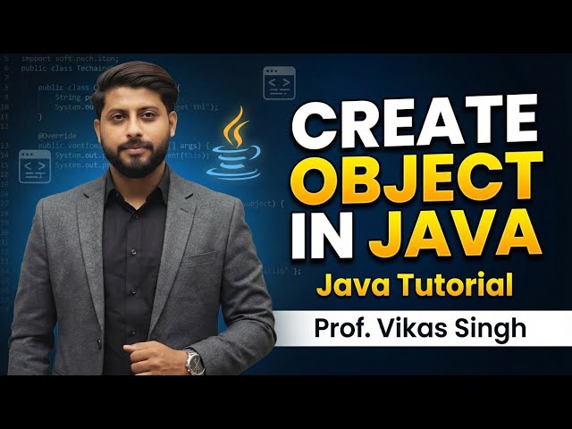 How To Create Object In Java | Creating Object In Java | Java Tutorial By Vikas Singh