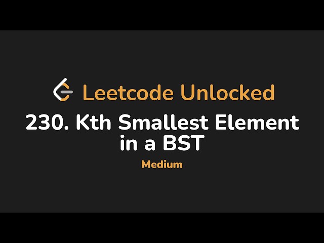230. Kth Smallest Element in a BST | Leetcode Unlocked - Python