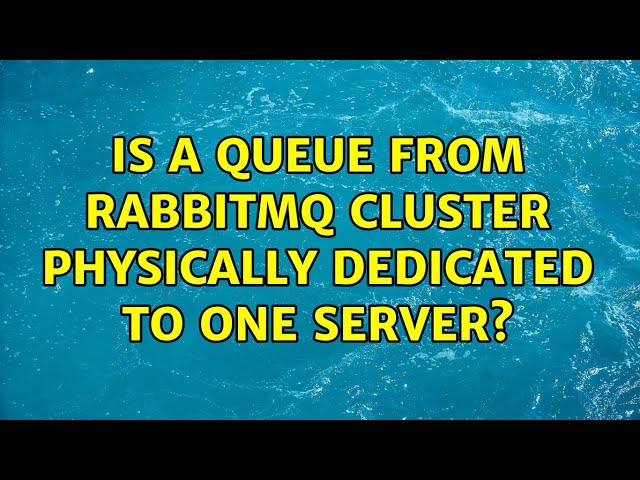 Is a queue from RabbitMQ cluster physically dedicated to one server?