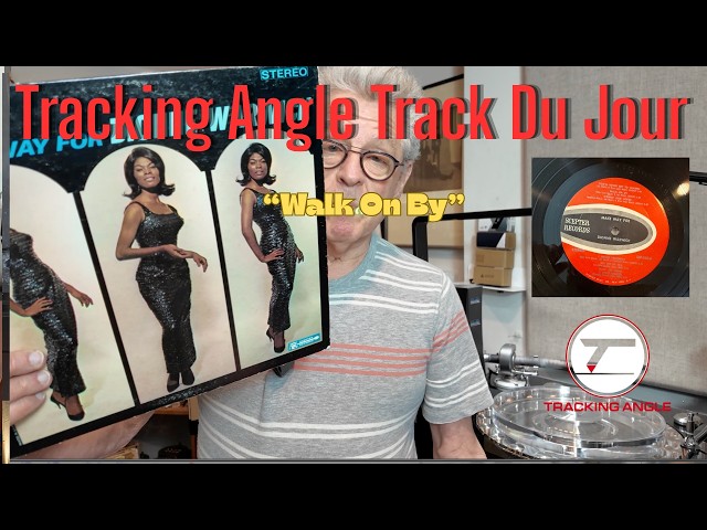 "Walk On By" By Dionne Warwick is today's Tracking Angle Track Du Jour--the Sound Will Amaze You