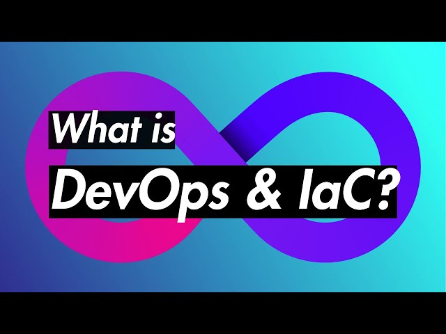 What is DevOps and Infrastructure as Code (IaC)?