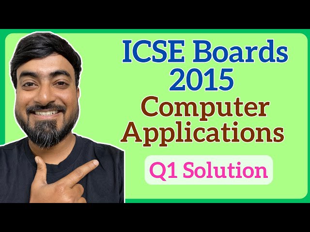 ICSE Class 10 2015 Computer Applications Q1 | Answers & Codes with Full Explanation