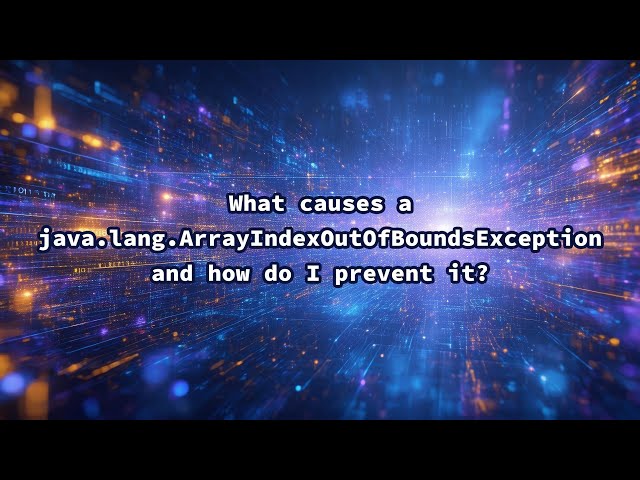What causes a java.lang.ArrayIndexOutOfBoundsException and how do I prevent it?