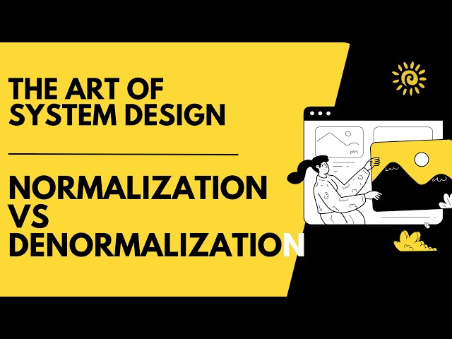 Normalization Vs Denormalization | The Art of System Design