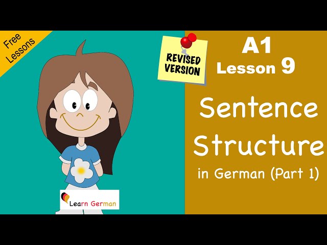 A1 - Lesson 9 | Satzstruktur | Sentence Structure Part 1 | Revised | Learn German