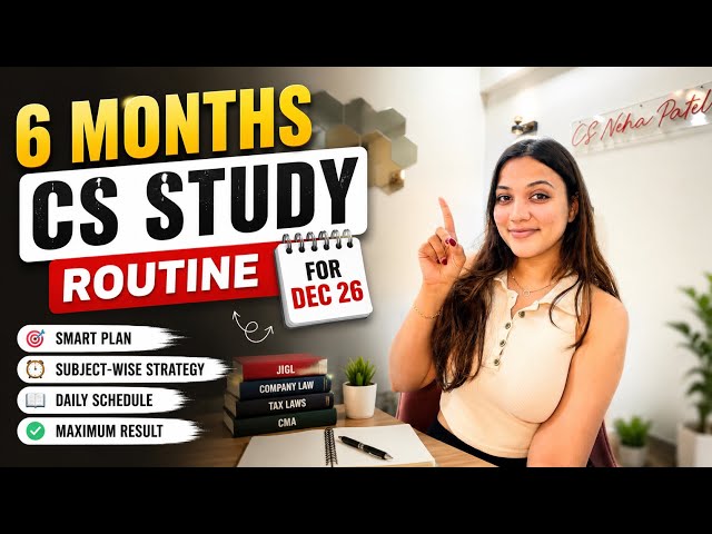 6 months CS STUDY ROUTINE for Dec 2026 attempt | Study Strategy | Neha Patel