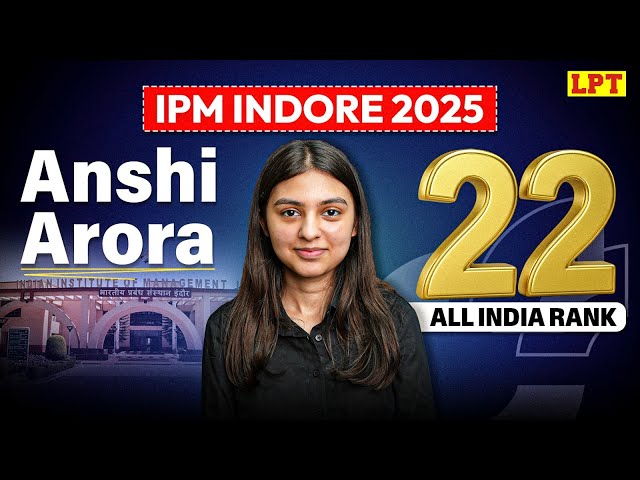 IPMAT Indore 2025:  Anshi Arora AIR 22 | IPM Indore 2025 Topper | Topper Interview