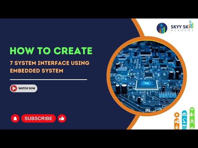 How to Create 7 System Interface Using Embedded System.