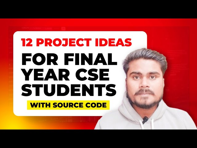 12 College Project Ideas for Final Year of Engineering Students 2026 | CSE Projects with Source Code