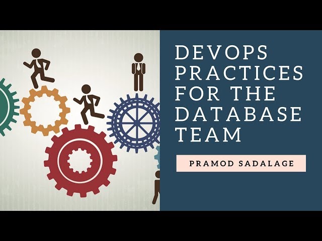 DevOps Practices for the Database Team by Pramod Sadalage