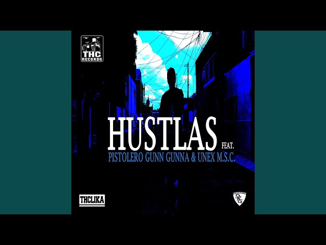 Hustlas (feat. Pistolero Gunn Gunna & Unex M.S.C)