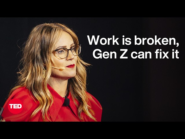 Work Is Broken. Gen Z Can Help Fix It | Amanda Schneider | TED