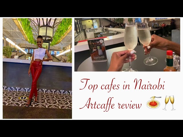 Top cafes in Nairobi | Artcaffe review .