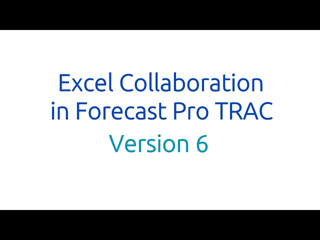 Forecast Pro TRAC’s all new Excel based Collaboration