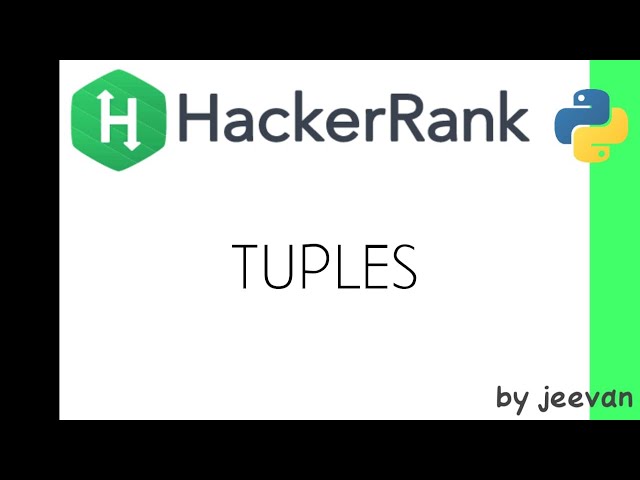 Tuples | Hackerrank Python Solutions | Unq coder