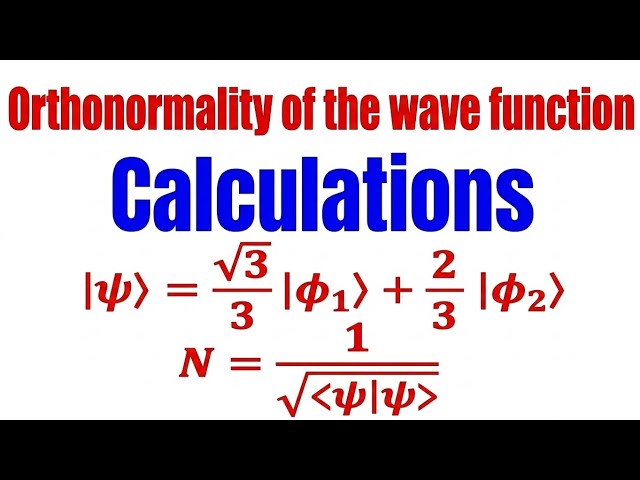Orthogonality and Orthonormality of Wave Functions Calculations | Quantum Mechanics