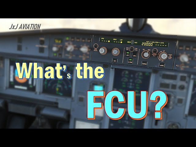 What is a Flight Control Unit? | Understanding FCU and How it is used? | A320