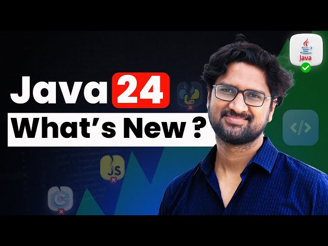 Java 24: What’s New? | Latest Features & Updates You Should Know!